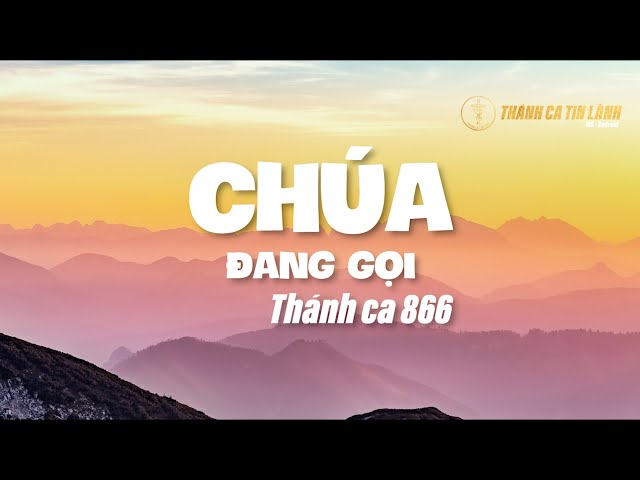 THÁNH CA 866 | CHÚA ĐANG GỌI | KARAOKE THÁNH CA TIN LÀNH