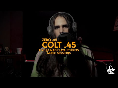 Zero .45 - Colt .45 En vivo @ Mad Flava Studios / Music Sessions