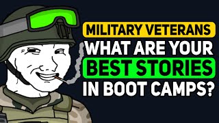 Military Veterans, What are your BEST STORIES from Boot Camp - Reddit Podcast