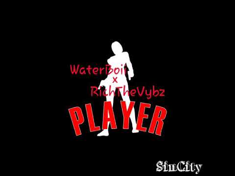WaterBoii x RichTheVybz - Player (Official Audio)