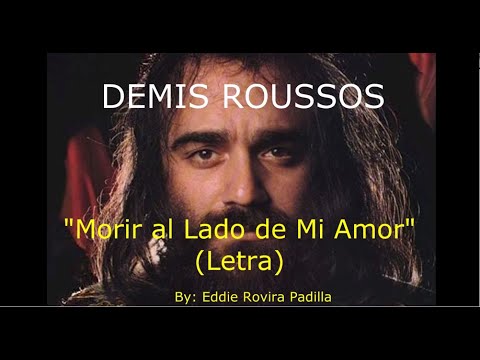 MORIR AL LADO DE MI AMOR (LETRA) - DEMIS ROUSSOS