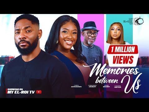 MEMORIES BETWEEN US - JOHN EKANEM, CHINONSO ARUBAYI, CHRIS AKWARANDU, Latest 2025 nigerian movie