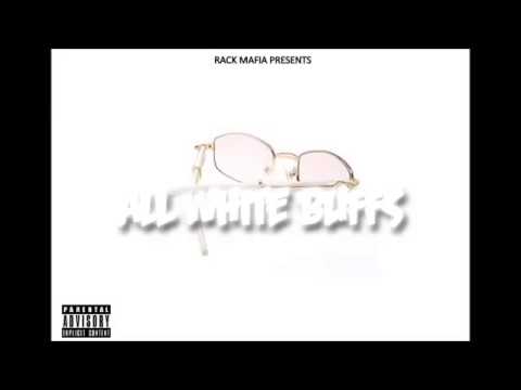 RackMafia JL Ft Foont - All White Buffs