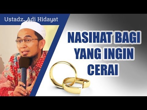 Nasihat untuk suami istri yang ingin cerai - Ustadz Adi Hidayat, Lc, MA