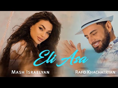 Rafo Khachatryan & Mash Israelyan - ELI ASA