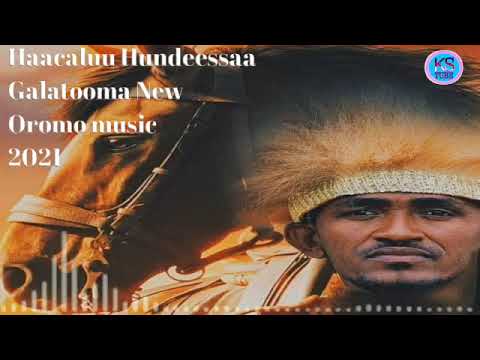 Haacaaluu Hundeessaa GalatoomaNew Ethiopia Oromo Music 2021