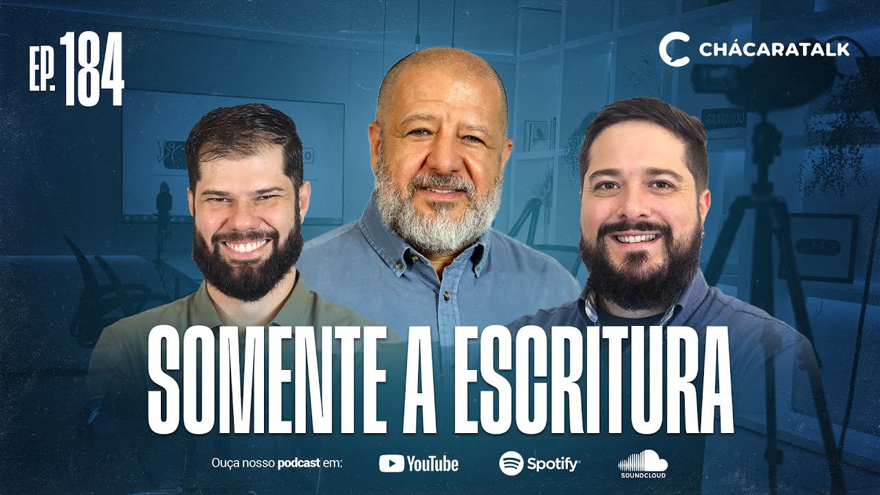 ChácaraTalk 184 | Somente a Escritura