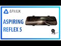 Aspiring Reflex 5 - відео