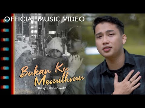 Bukan Ku Memilhmu - Ricky Febriansyah (Official Music Video)