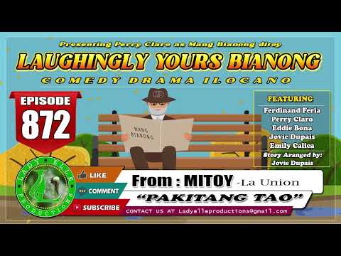 LAUGHINGLY YOURS BIANONG #872 - PAKITANG TAO | MITOY | LADY ELLE PRODUCTIONS | ILOCANO DRAMA 