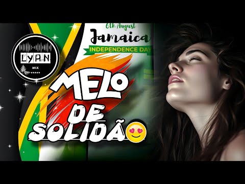 AVERSION MELO DE SOLIDÃO ✓MIXAGEM INTERNACIONAL REGGAE mix [ LYAN REMIX]