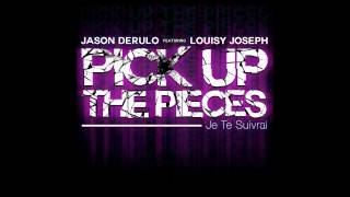 JASON DERULO feat. LOUISY JOSEPH - Pick Up the Pieces (Je te suivrai)