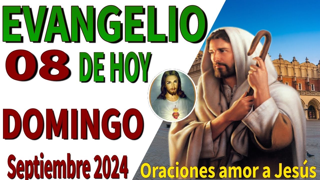 Evangelio de hoy Domingo 08 de Septiembre de 2024