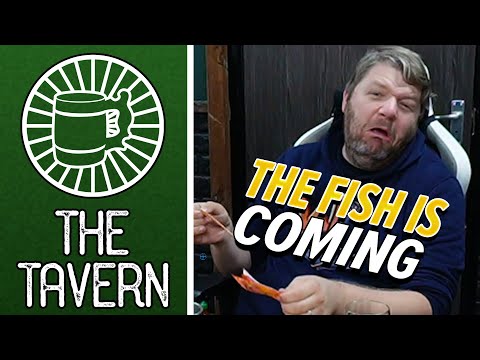 THE FISH IS COMING | The Tavern Podcast