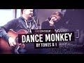 Dance Monkey Tones I