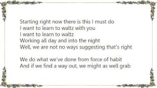 Continental Drifters - I Want to Learn to Waltz with You Lyrics