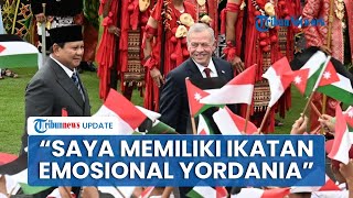 Presiden Prabowo Ungkap Kedekatan Pribadi dengan Yordania saat Sambut Hangat Raja Abdullah II