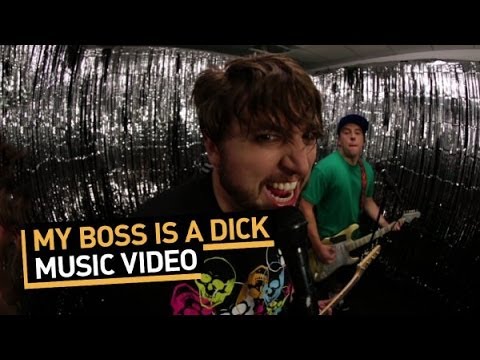 My Boss Is A Dick - Music Video