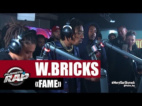 W.Bricks "FAME" #PlanèteRap