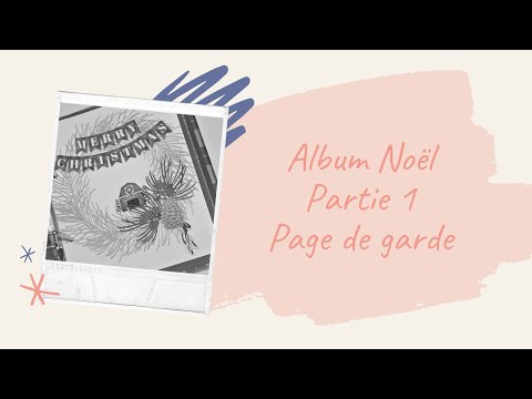 Album scrap Noel // partie 1 : page de garde ( Christmas album Foundation pages )