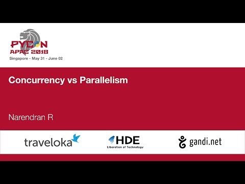 Concurrency vs Parallelism - PyCon APAC 2018