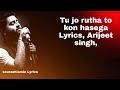 Tu Jo Rutha To Kon Hasega Lyrics Arijeet Singh Tiktok Song Name Tera Yaar Hoon Main