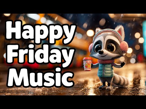 Happy Friday Music 🌙 Wet Street Sparkle 🦝 Bounce Into the Weekend