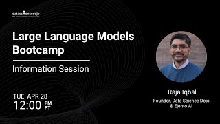 Large Language Models Bootcamp Information Session