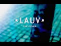 Lauv - The Other (Official Lyric Video)