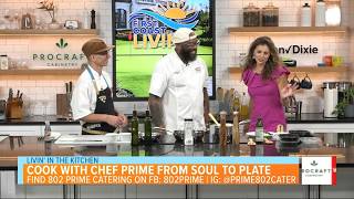 Livin' in the Kitchen with Prime 802 Catering Pt. 2