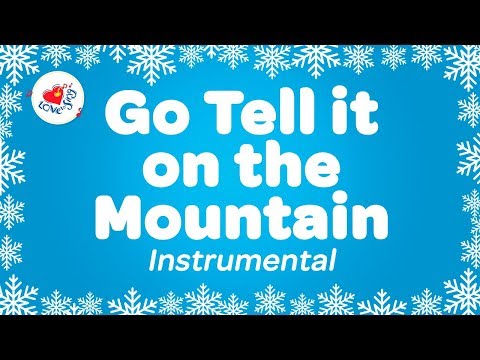 Go Tell it On the Mountain Instrumental Music with Lyrics