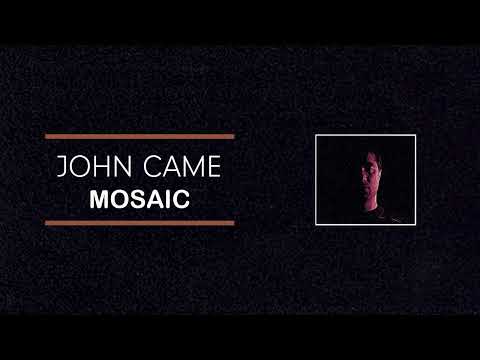 John Came - Mosaic (Official Audio)