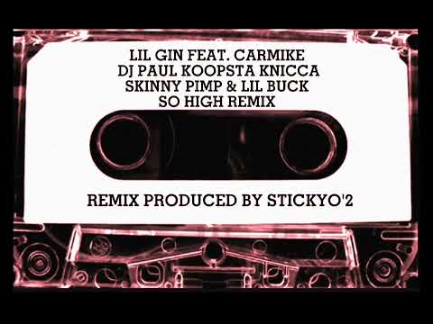 Lil Gin feat. Carmike Dj Paul Koopsta Knicca Skinny Pimp & Lil Buck - So high Remix [Prod.Stickyo'2]
