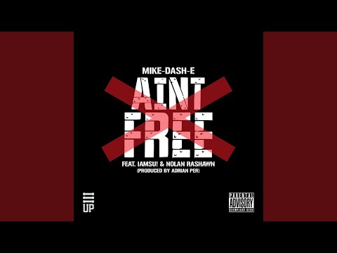 Ain't Free (feat. IamSu, Nolan Rashawn)