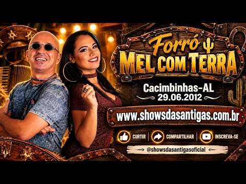 Forró Mel com Terra – Cacimbinhas-AL 29/06/2012 | Show Completo | Forró das Antigas