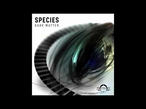 Species -  Dark Matter