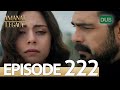 Amanat (Legacy) - Episode 222 | Urdu Dubbed