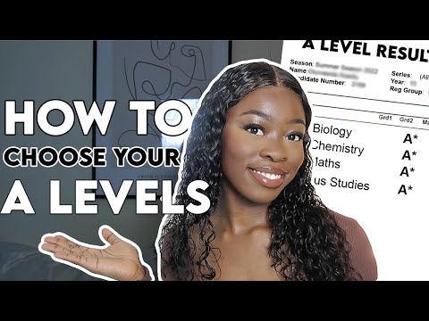 HOW TO CHOOSE YOUR A-LEVELS WISELY | A*  Student Advice