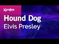 Hound Dog Elvis Presley Karaoke Version KaraFun