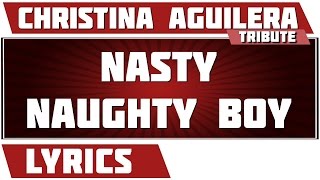 Nasty Naughty Boy - Christina Aguilera tribute - Lyrics