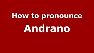 How to pronounce Andrano