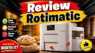 Rotimatic Honest Review – Is This Automatic Roti Maker Really Worth It?
