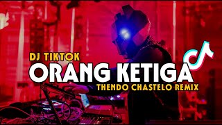 Download lagu DJ TIKTOK ORANG KETIGA (THENDO CHASTELO REMIX) BASSGANGGA 2024‼️ mp3