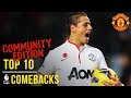 Manchester United's Top 10 Premier League Comebacks | Community Edition | Manchester United