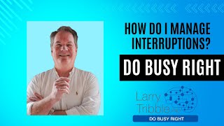 How do I manage unexpected interruptions?