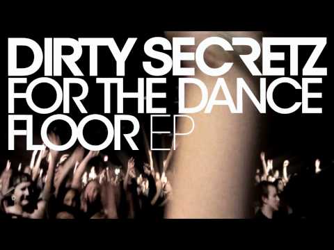 Dirty Secretz - For The Floor EP - OUT NOW FOR FREE DOWNLOAD!