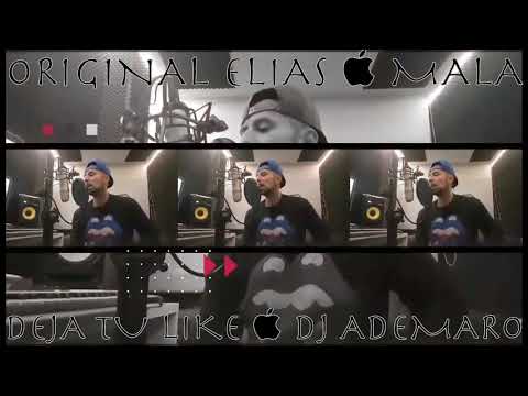 TEMAZO REMIX 2018 - ORIGINAL ELIAS _ MALA & DJ ADEMARO