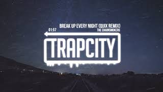 The Chainsmokers - Break Up Every Night (QUIX Remix) [Lyrics]