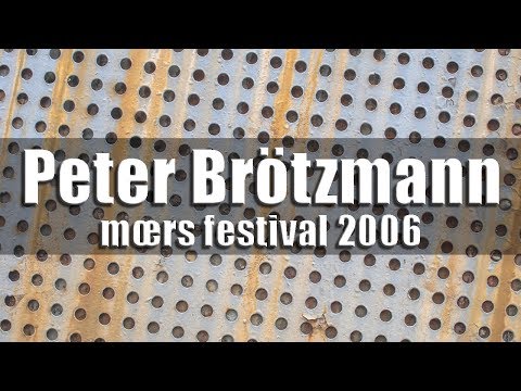 Peter Brötzmann Trio - mœrs festival 2006