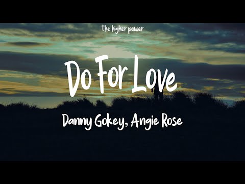 Danny Gokey, Angie Rose - Do For Love (Lyric Video)  | 1 Hour